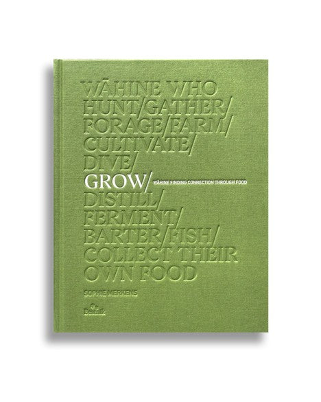 Sophie Merkens - Grow Wahine Finding Connection Through Food