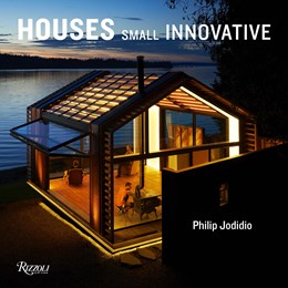 Small Innovative Houses by PHILLIP JODIDIO